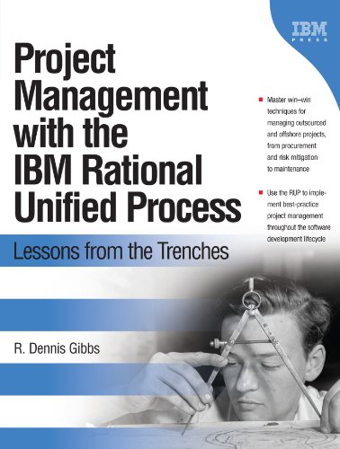 Project Management with the IBM Rational Unified Process: Lessons From The Trenches