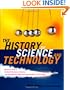 The History of Science and Technology: A Browser's Guide to the Great Discoveries, Inventions, and the People Who MadeThem from the Dawn of Time to Today