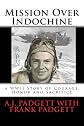 Mission Over Indochine: A WWII Story of Courage, Honor and Sacrifice
