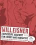 Expressive Anatomy for Comics and Narrative: Principles and Practices from the Legendary Cartoonist (Will Eisner Instructional Books)