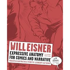 Expressive Anatomy for Comics and Narrative: Principles and Practices from the Legendary Cartoonist (Will Eisner Instructional Books)