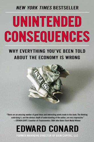 Unintended Consequences: Why Everything You've Been Told About the Economy Is Wrong