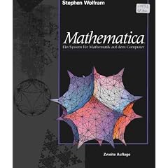 Mathematica. Deutsche Ausgabe. Ein System f�r Mathematik auf dem Computer