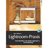 Lightroom-Praxis. Foto-Workflow mit Adobe Lightroom 2 und Photoshopvon "Marc Altmann"