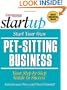 Start Your Pet-Sitting Business (Start Your Own Pet-Sitting Business)