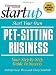 Start Your Pet-Sitting Business (Start Your Own Pet-Sitting Business)