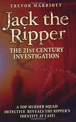 Jack the Ripper: The 21st Century Investigation: A Top Murder Squad Detective Reveals the Ripper's Identity at Last