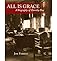 All Is Grace: A Biography of Dorothy Day [ ALL IS GRACE: A BIOGRAPHY OF DOROTHY DAY BY Forest, Jim ( Author ) May-15-2011