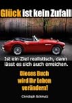 Gl�ck ist kein Zufall. Dieses Buch wi...