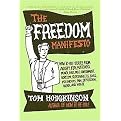 The Freedom Manifesto (How to Free Yourself from Anxiety, Fear, Mortgages, Money, Guilt, Debt, Government, Boredom, Supermarkets, Bills, Melancholy, Pain, Depression, Work,) (Reprint) (Paperback)