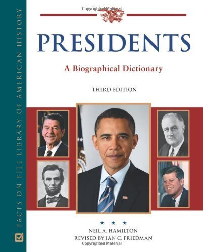 Presidents: A Biographical Dictionary (Political Biographies) 3rd edition by Hamilton, Neil A. (2010) Hardcover