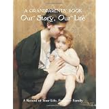 A Grandparents' Book: Our Story, Our Life. A Record of Your Life for Your Familyby Nick Wells