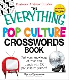 The Everything Pop Culture Crosswords Book: Test your knowledge of trivia and trends with 150 pop culture puzzles! (Everything: Sports and Hobbies)