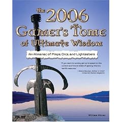 2006 Gamer's Tome of Ultimate Wisdom: An Almanac of Pimps, Orcs and Lightsabers, The