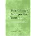 Psychology's Interpretive Turn: The Search for Truth and Agency in Theoretical and Philosophical Psychology
