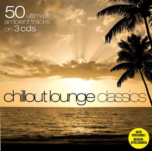 50 Chillout Lounge Classics (Dieser Titel enth�lt Re-Recordings)