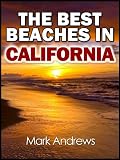 Search : The Best Beaches in California: The top 20 California beaches for a wonderful beach vacation (U.S. Beach Guides)