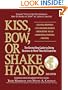 Kiss, Bow or Shake Hands: The Bestselling Guide to Doing Business in More Than 60 Countries