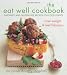 The Eat Well Cookbook: Dairy-Free and Gluten-Free Recipes for Food Lovers