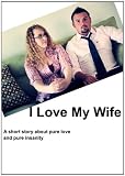 I Love My Wife