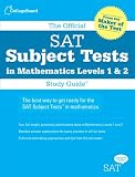 The Official SAT Subject Tests in Mathematics Levels 1  2 Study Guide