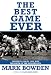 The Best Game Ever: Giants vs. Colts, 1958, and the Birth of the Modern NFL