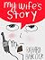 My Wife's Story