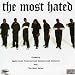 The Most Hated-Most Hated