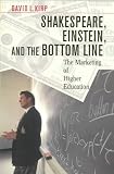 Shakespeare, Einstein, and the Bottom Line: The Marketing of Higher Education