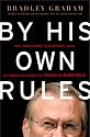 By His Own Rules : The Ambitions, Successes, and Ultimate Failures of Donald Rumsfeld