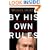 By His Own Rules : The Ambitions, Successes, and Ultimate Failures of Donald Rumsfeld