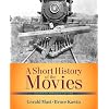 Short History of the Movies, A  , Abridged Edition (11th Edition)