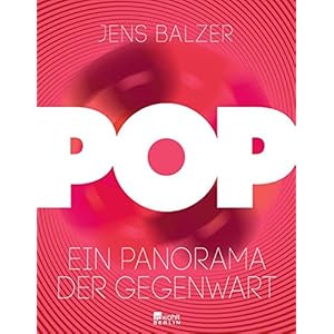 Pop: Ein Panorama der Gegenwart