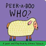 Peek-a-Boo Who? (A Peek and Flap Book)