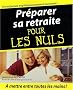Pr�parer sa retraite pour les Nuls
