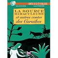 La source miraculeuse et autres contes des Cara�bes