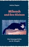 Mikesch und ihre Kleinen: Eine Katzengeschichte aus der Mongolei