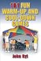 101 Fun Warm-Up and Cool-Down Games