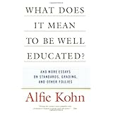 what does it mean to be well educated and other essays on standards grading and other follies