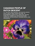Canadian people of Dutch descent: A. E. van Vogt, Neve Campbell, Joe Shuster, Kristin Kreuk, Trevor Linden, Roméo Dallaire, Jay Bouwmeester