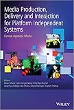 Media production, delivery and interaction for platform independent systems : format-agnostic media