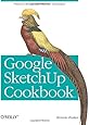 Google SketchUp Cookbook: Practical Recipes and Essential Techniques
