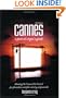 Cannes: A Festival Virgin's Guide--Attending the Cannes Film Festival for Filmmakers and Film Industry Professionals