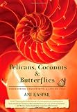 Pelicans, Coconuts & Butterflies: Conquering Cancer with a Life of Soul Pelicans, Coconuts & Butterflies: Conquering Cancer with a Life of Soul