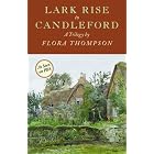 Lark Rise to Candleford: A Trilogy by Flora Thompson, introduction H. J. Massingham, and Julie Neild