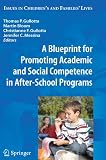 A Blueprint for Promoting Academic and Social Competence in After-School Programs (Issues in Children's and Families' Lives)