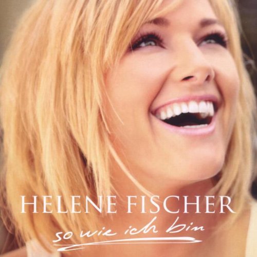 Helene Fischer - So wie ich bin - Zortam Music