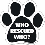 Car Magnet-Paw-Who Rescued Who- 5.5" x 5.5"