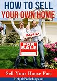 How to Sell Your Own Home - Sell Your House Fast