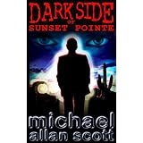 Dark Side of Sunset Pointe - A Lance Underphal Mystery